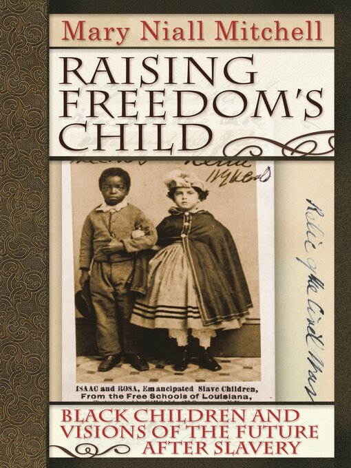 Title details for Raising Freedom's Child by Mary Niall Mitchell - Available